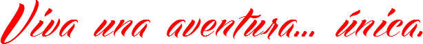 Viva una aventura... única.